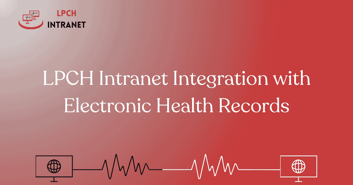 LPCH Intranet Integration with Electronic Health Records