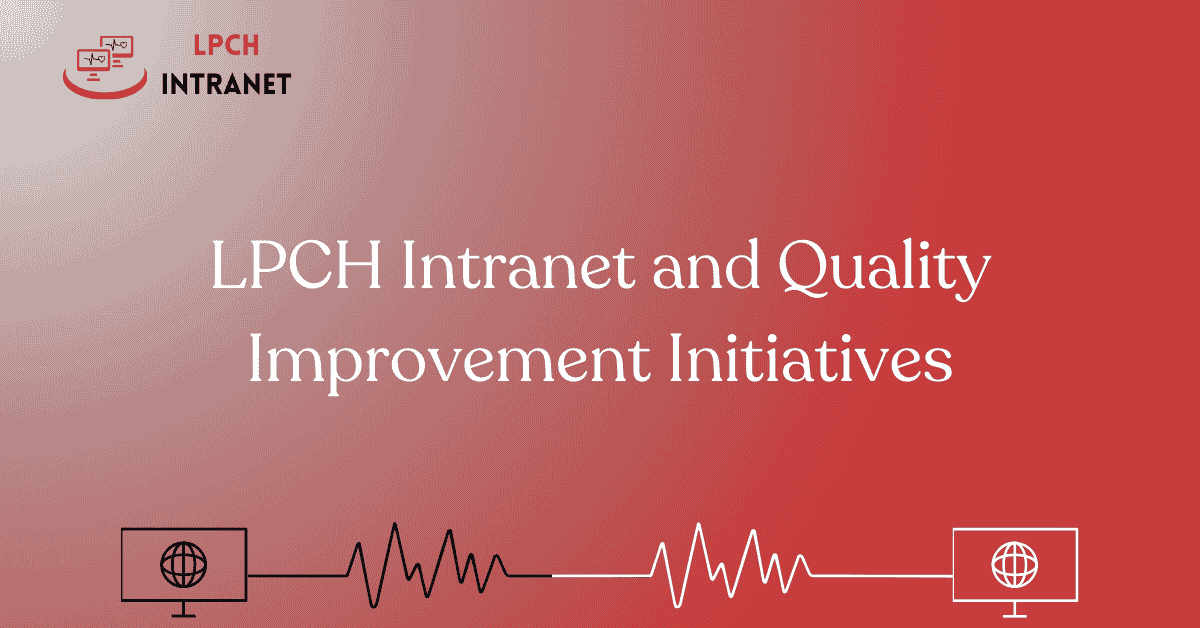 LPCH Intranet and Quality Improvement Initiatives