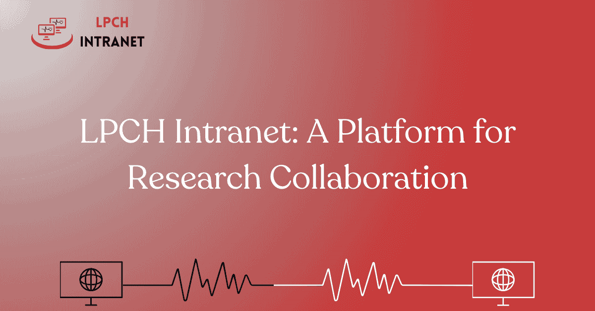 LPCH Intranet: A Platform for Research Collaboration